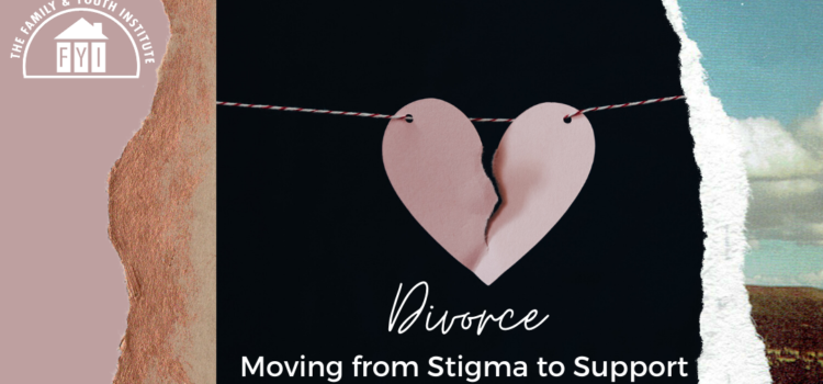 Divorce: From Stigma to Support