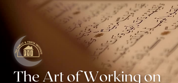 The Art of Working on Yourself— Tips for Ramadan and Beyond
